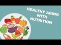 Healthy Aging with Nutrition