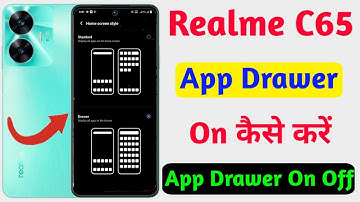 realme c65 app drawer setting kaise kare,how to use app drawer in realme c65, realme c65 app drawer