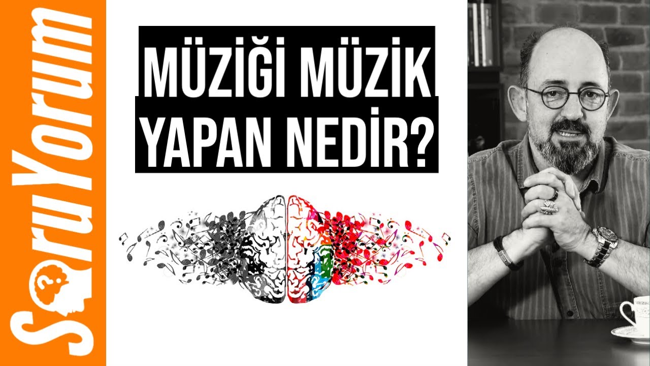 SoruYorum - Müziği Müzik Yapan Nedir?