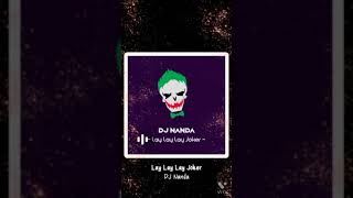 Lay lay lay lay joker song πΏπ