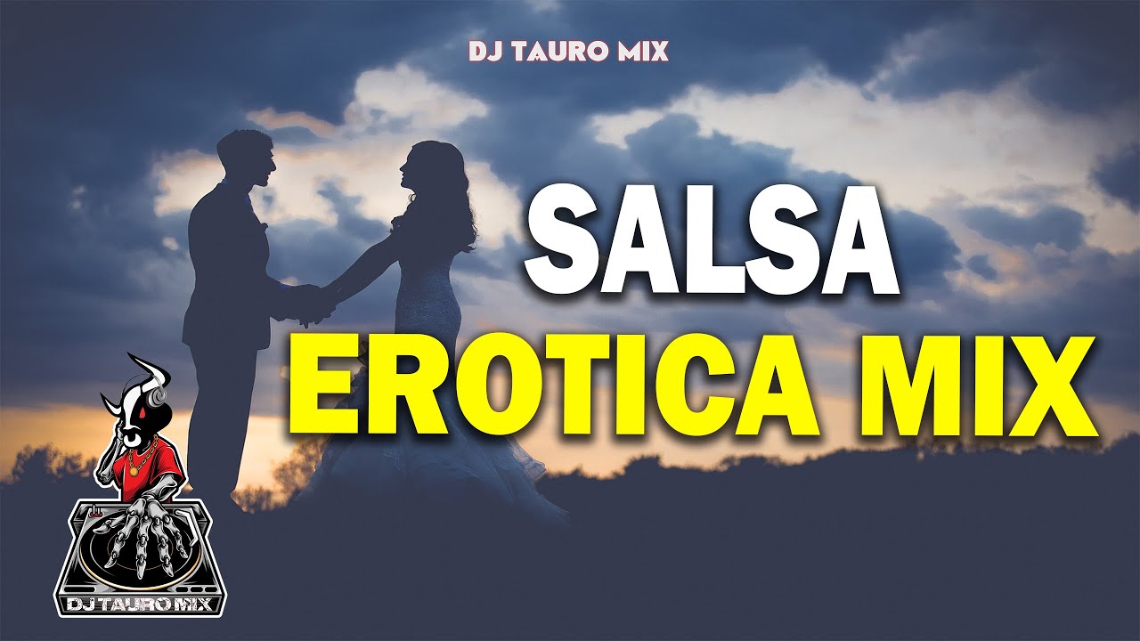 SALSA EROTICA MIX PARA ENAMORADOS La Mejor SALSA Romántica DEL