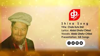 Chatay Kuto Shiri shina Songs | Abdul Ghafoor Chilasi || GB Songs 2018