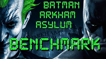 Batman Arkham Asylum - Benchmark - HD