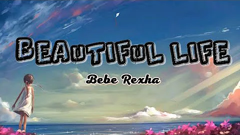 Bebe Rexha - Beautiful Life (Lyrics) // Abominable