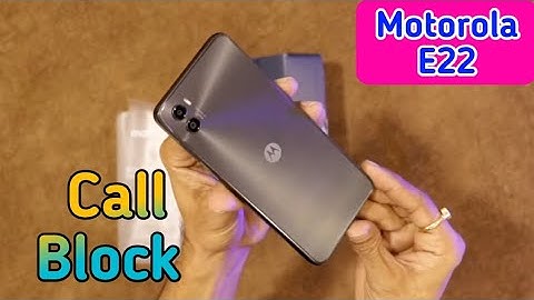 Call Block In Motorola E22,How To Call Block In Motorola E22, Call Block Setting In Motorola E22,