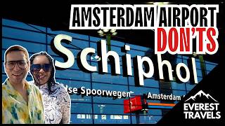 Amsterdam Schiphol Airport DON’Ts – What NOT To Do at AMS!