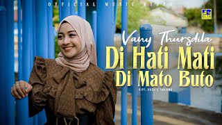 Lagu Minang Vany Thursdila - Di Hati Mati Di Mato Buto (Official Video)