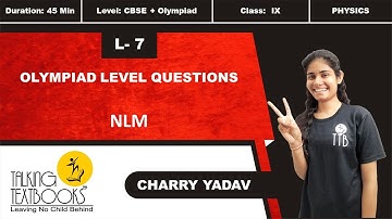 L-7 Olympiad Level Questions | Chapter 3 NLM | Charry Yadav | TTB