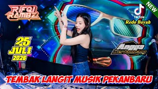 'TEMBAK LANGIT' DJ RIFQI RAMBE 25 JULI 2026 BREAKBEAT FULL BASS MUSIK PEKANBARU #djtiktok