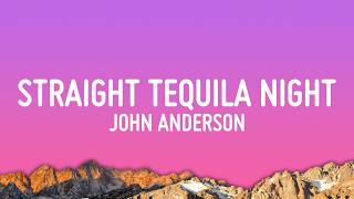 John Anderson - Straight Tequila Night (Lyrics)