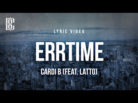 Cardi B Feat Latto ErrTime Lyrics 