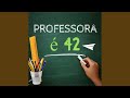 PROFESSORA É 42 mp3