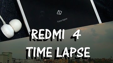 Xiaomi Redmi 4 Time Lapse video Recording (FULL HD)