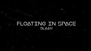 SlaaX - Floating in Space