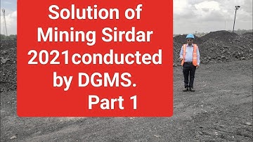 Solution of Mining Sirdar exam Question paper 2021conducted by DGMS. Part1.