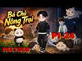 (P1-24) | B&aacute; Chủ N&ocirc;ng Trại Trở Th&agrave;nh Th&uacute; Vương Nghịch Thi&ecirc;n | MeCungReview