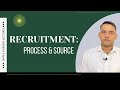 Recruitment :Process & Sources /Simple Explanation