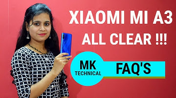 Xiaomi Mi A3 FAQ: HD Display, Gaming, 4K Recording, EIS, 48MP Camera