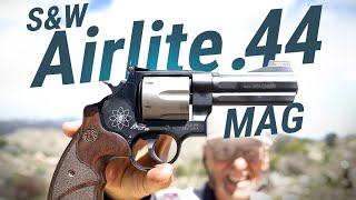S&amp;W Airlite in .44 Mag: Fistful of Power