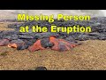 Man Missing at Eruption Site - All Rescue Teams Searching For Him