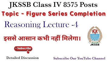 Figure_Series_Completion || Reasoning - Jkssb Class IV || Detailed Lecture  SSC / BSF