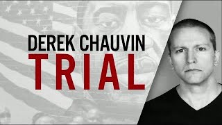 Derek Chauvin's murder trial in the death of George Floyd