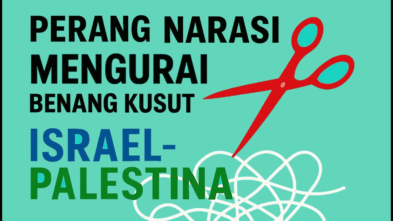 Perang Narasi: Mengurai Benang Kusut Israel-Palestina