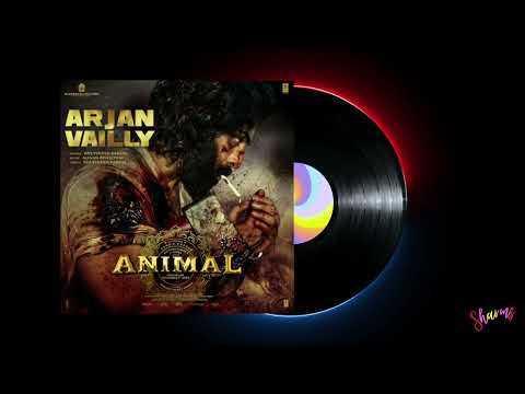 ANIMAL: ARJAN VAILLY | Ranbir Kapoor | Sandeep Vanga | Bhupinder B, Manan B | Bhushan K