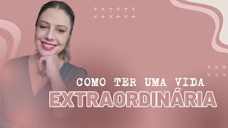 Live - Como Ter Um Vida Extraordinária