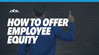 Should You Give Employees Equity?