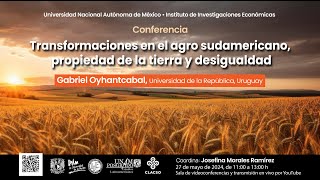 Conferencia: Transformaciones en el agro sudamericano, propiedad de la tierra y desigualdad