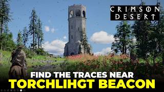 Find the Traces near Torchlight Beacon | Crimson Desert
