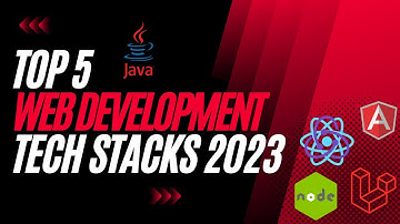 Top 5 Web Development Tech Stacks with Pros and Cons | 2023