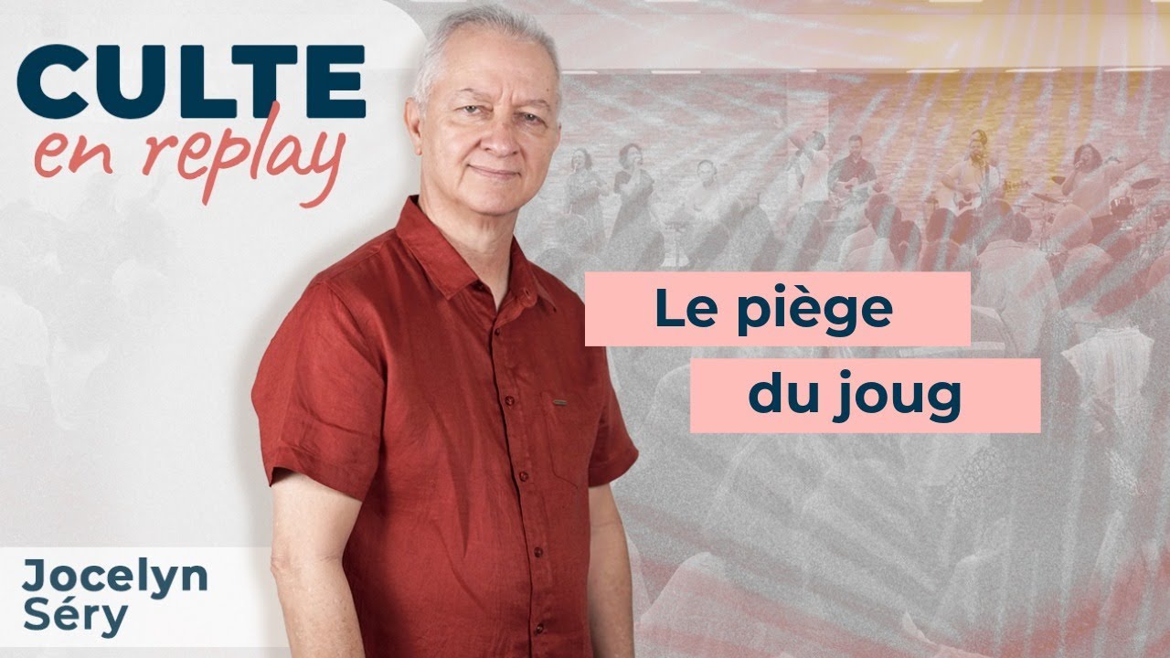 Culte en replay | Le piège du joug | Jocelyn Séry