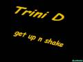 Trini D - get up n shake(2009)
