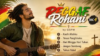 LAGU ROHANI KRISTEN REGGAE NONSTOP VOL. 4 | Kasih Allahku | Yesus Panglimaku Hari | GGPW