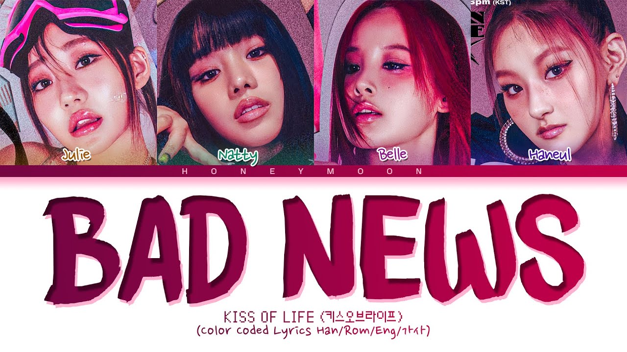 KISS OF LIFE 'Bad News' Lyrics (키스오브라이프 Bad News 가사) (Color Coded Lyrics) YouTube