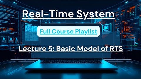 Basic Model of Real-Time Systems (RTS) in this easy-to-understand video!