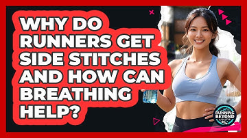 Why Do Runners Get Side Stitches And How Can Breathing Help? - Running Beyond Limits