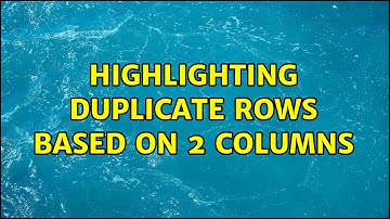 Highlighting duplicate rows based on 2 columns (2 Solutions!!)