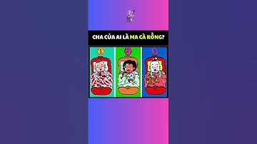 Cha của ai là ma cà rồng? cmt đáp án bên dưới nhé #caudo #quiz #xuhuong #games #funny #shorts