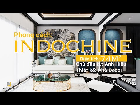 THIẾT KẾ CĂN HỘ 74M2 PHONG CÁCH INDOCHINE CỰC SANG TRỌNG