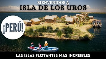 Isla de los Uros: Las increíbles ISLAS flotantes del LAGO TITICACA