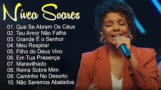 Nívea Soares - Top Melhores hinos para ouvir - Grande É o Senhor, Meu Sopro,..