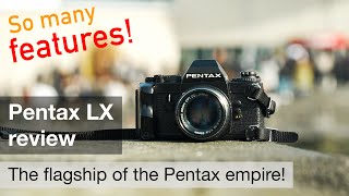 Pentax LX - the all-time Pentax flagship reviewed!