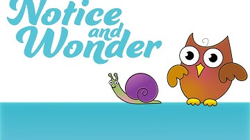 Introducing Notice and Wonder from NCTM