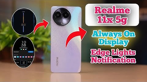 Always On Display in Realme 11x 5g , Edge Lights in Realme 11x 5g , Notification Light in Realme 11x