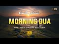 Morning Adhkar (أذكار الصباح) | Protection, Barakah &amp; Tranquility | Excellent Quran By Alaa Aqel