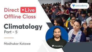 Climatology Part 5  | Crack UPSC CSE/IAS 2023 | Madhukar Kotawe