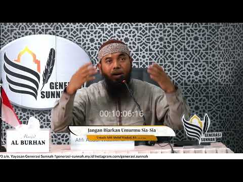 Jangan Biarkan Umurmu Sia sia - Ustadz Afifi Abdul Wadud, BA